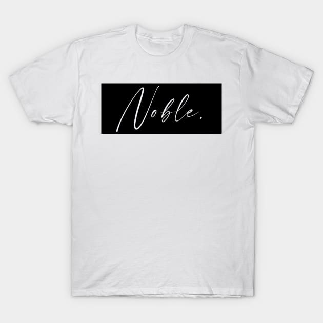 Noble Name, Noble Birthday T-Shirt by flowertafy